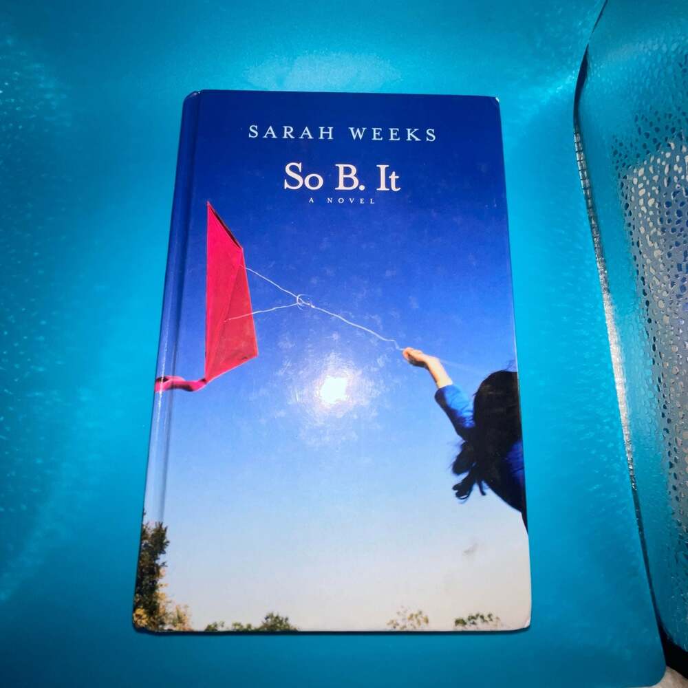 So B. It: A Novel by Sarah Weeks (Scholastic Edition)